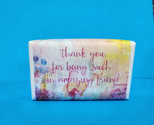 HUXTER SOAPS - THANK YOU FOR BEING SUCH AN AMAZING FRIEND