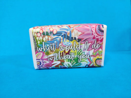 HUXTER SOAPS - WHAT WOULD I DO WITHOUT YOU